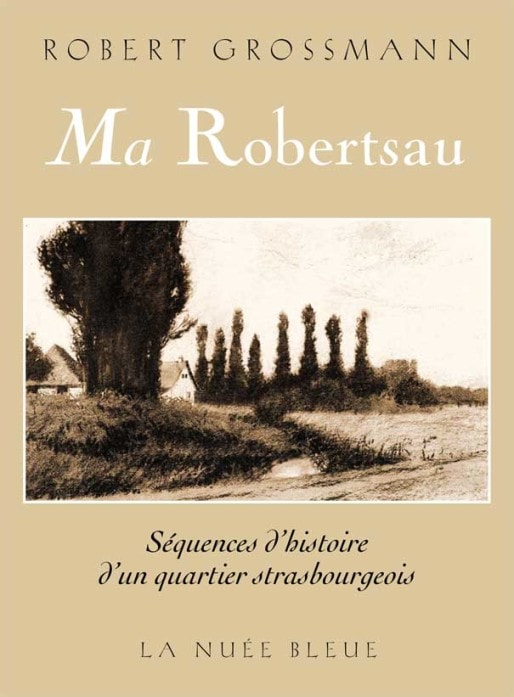 Ma Robertsau - Edition de la Nuée Bleue