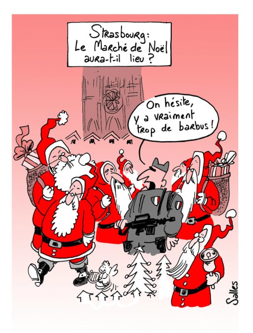 Le marché de Noël de Strasbourg est maintenu sous haute surveillance (dessin Laurent Salles)